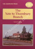 Book cover of The Yate to Thornbury Branch by MAGGS, Colin G.